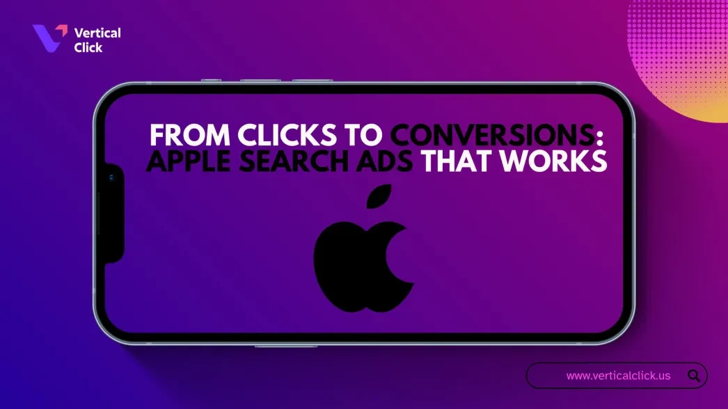 From Clicks to Conversions: Apple Search Ads That Works